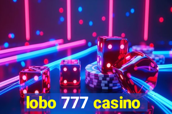 lobo 777 casino