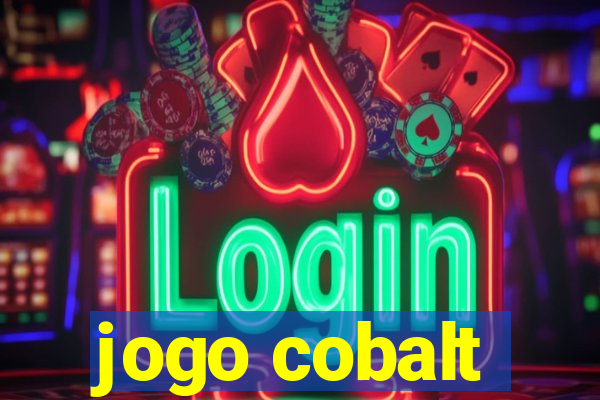 jogo cobalt