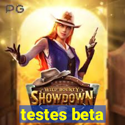 testes beta