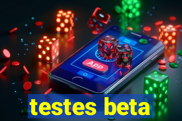 testes beta