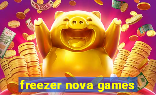 freezer nova games