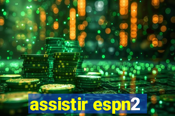 assistir espn2