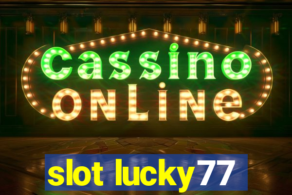 slot lucky77