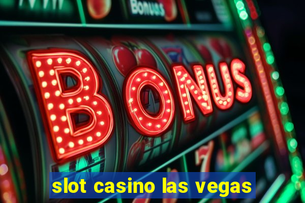 slot casino las vegas