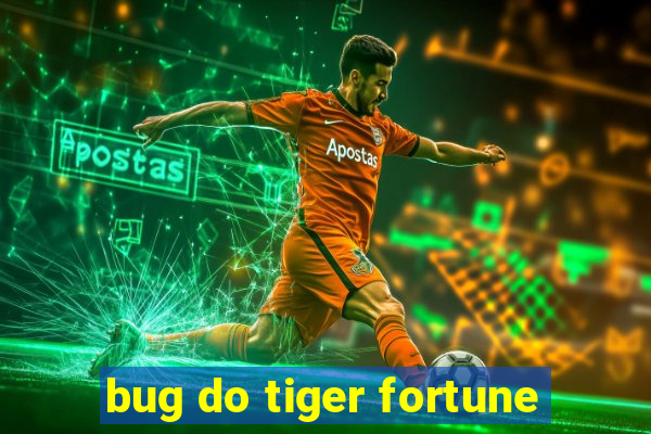 bug do tiger fortune