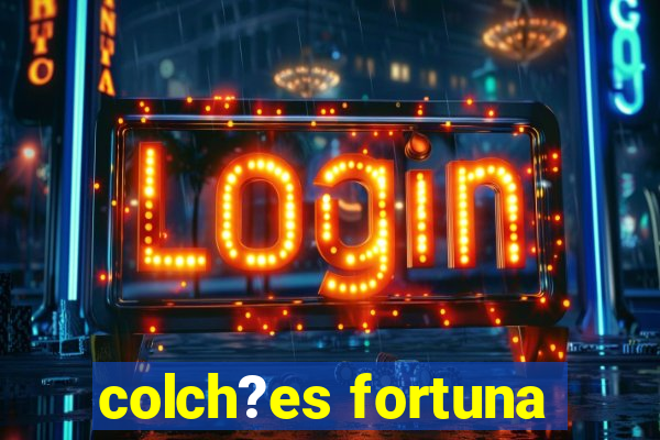 colch?es fortuna