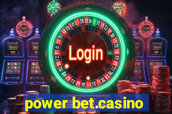 power bet.casino