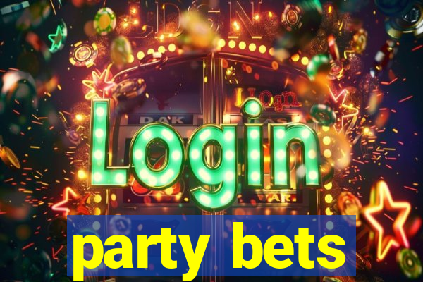 party bets