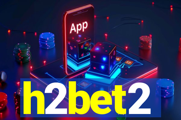 h2bet2