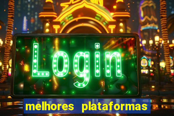 melhores plataformas de jogos slots