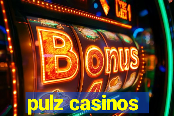 pulz casinos