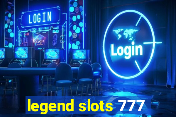 legend slots 777