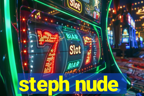 steph nude