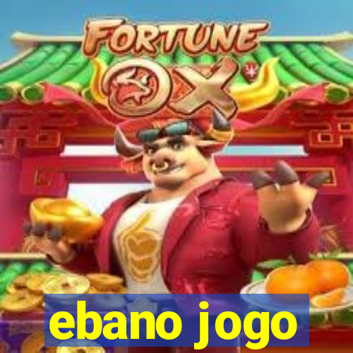 ebano jogo