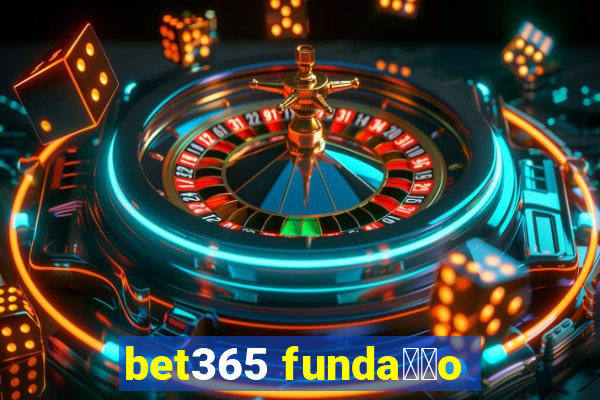 bet365 funda莽茫o