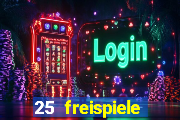 25 freispiele online casino