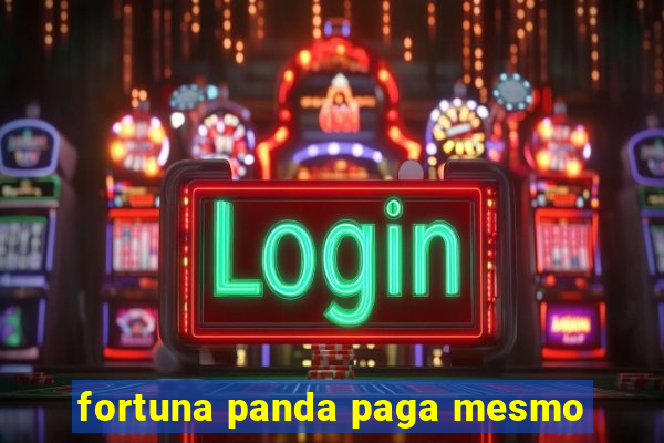 fortuna panda paga mesmo