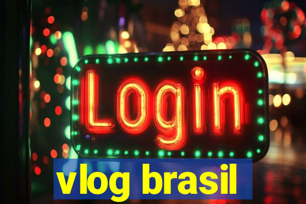 vlog brasil