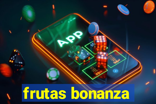 frutas bonanza