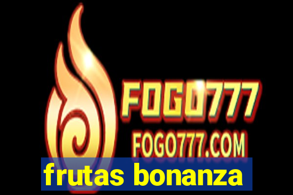 frutas bonanza