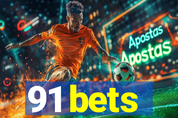 91 bets