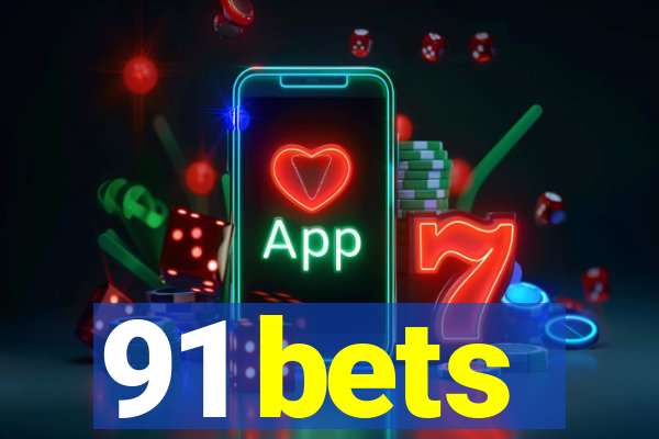 91 bets