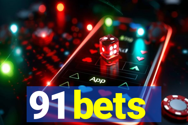 91 bets