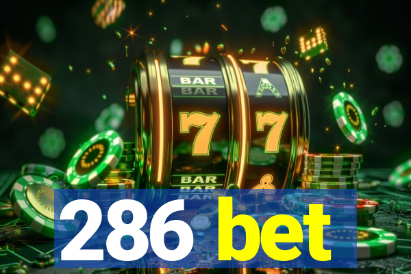 286 bet