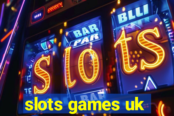 slots games uk