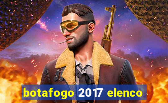 botafogo 2017 elenco