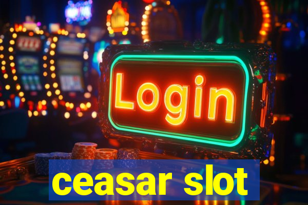 ceasar slot