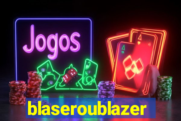 blaseroublazer