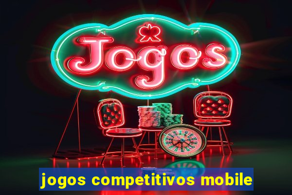 jogos competitivos mobile