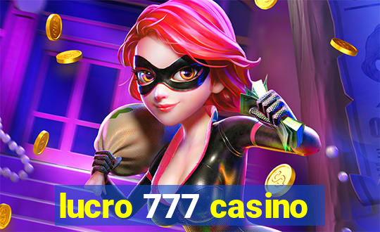 lucro 777 casino