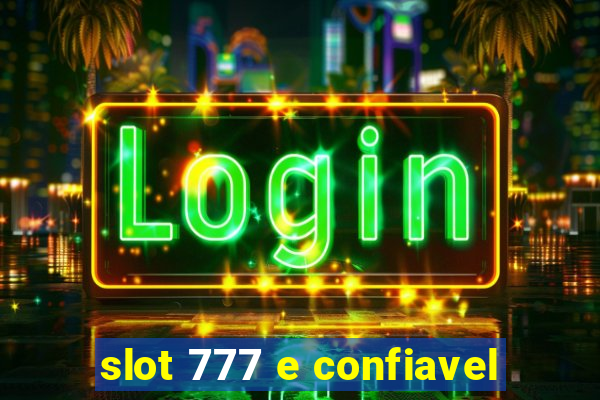 slot 777 e confiavel