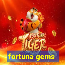 fortuna gems