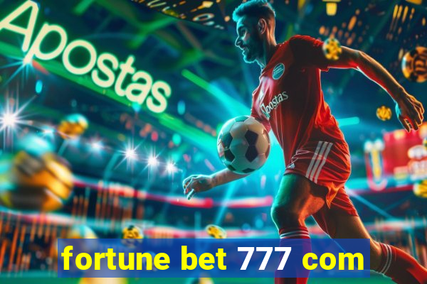 fortune bet 777 com