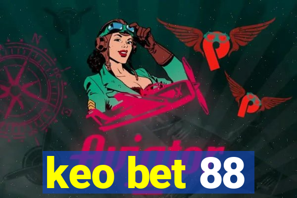 keo bet 88