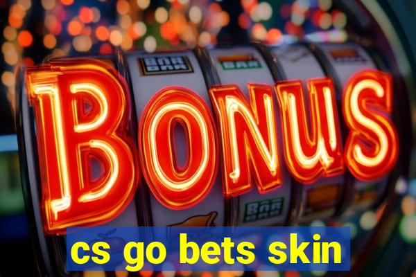 cs go bets skin