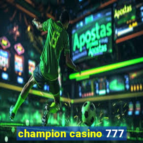 champion casino 777