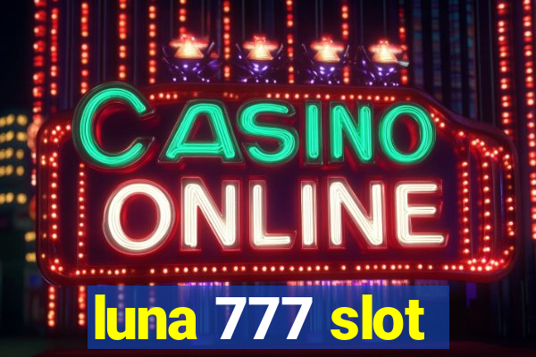 luna 777 slot