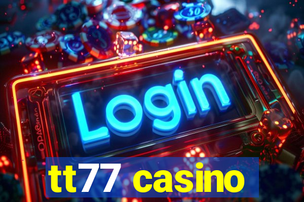 tt77 casino