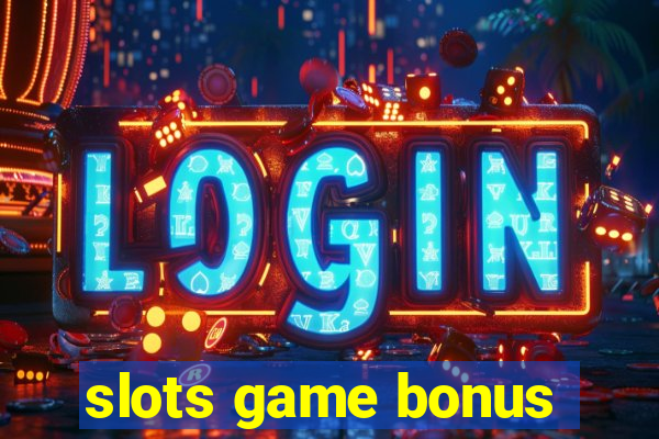 slots game bonus