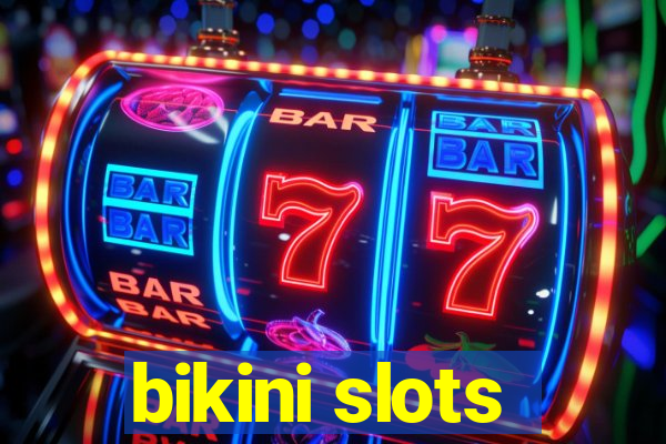 bikini slots