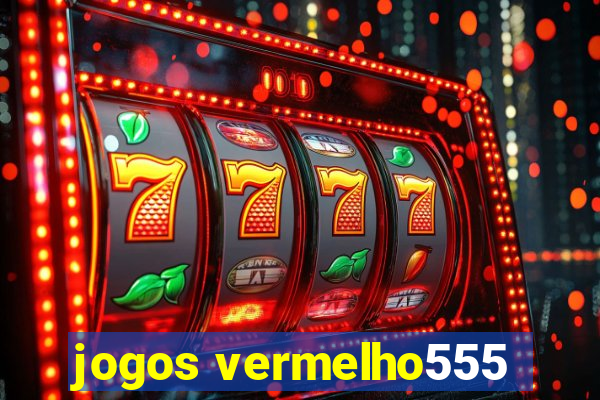 jogos vermelho555