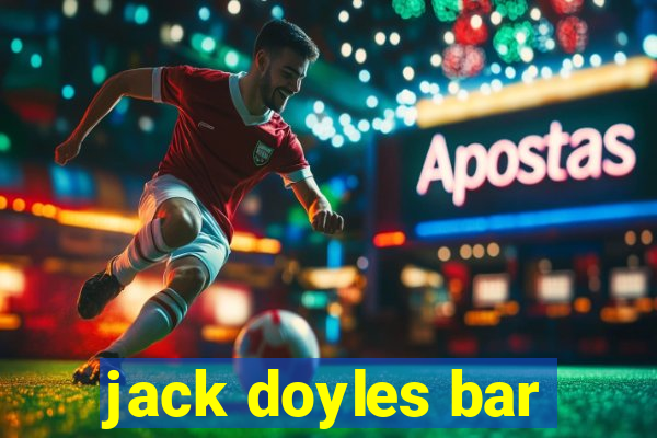 jack doyles bar