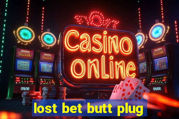 lost bet butt plug