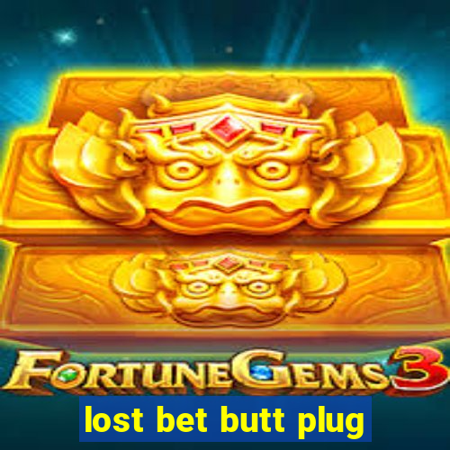 lost bet butt plug