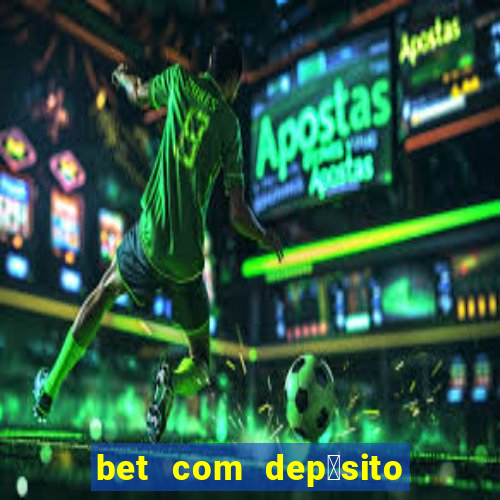 bet com dep贸sito de 1 real