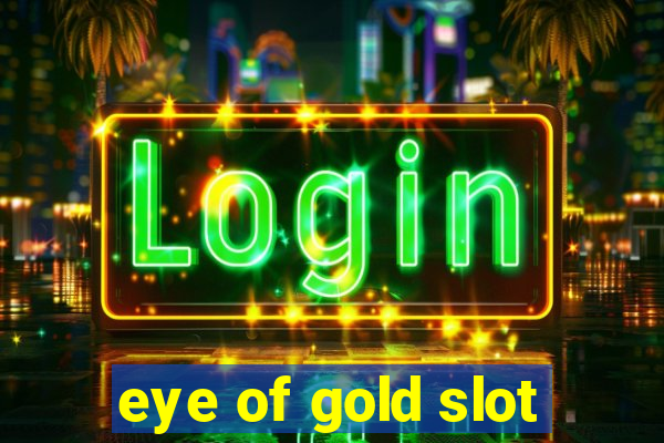 eye of gold slot